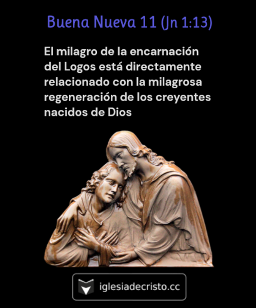 Buena Nueva 11 (Jn 1:13)